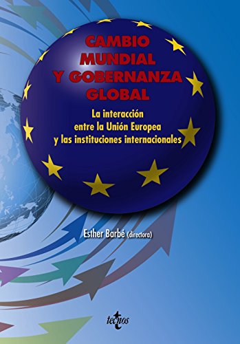 9788430956005: Cambio mundial y Gobernanza global: La interaccin entre la Unin Europea y las instituciones internacionales (Derecho - Estado y Sociedad)