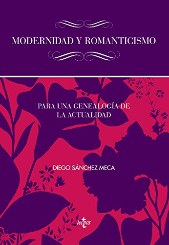 Stock image for MODERNIDAD Y ROMANTICISMO. PARA UNA GENEALOGA DE LA ACTUALIDAD for sale by KALAMO LIBROS, S.L.