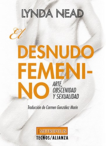 9788430958023: El desnudo femenino: Arte, Obscenidad Y Sexualidad