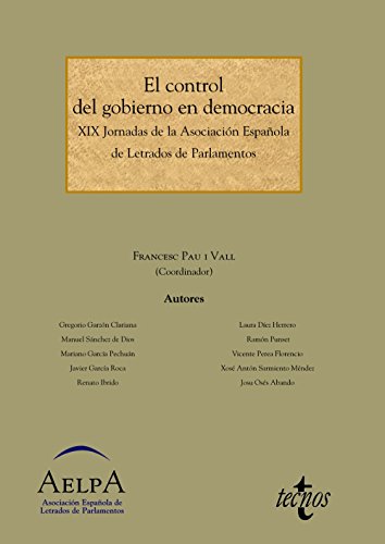 Stock image for EL CONTROL DEL GOBIERNO EN DEMOCRACIA. XIX JORNADAS DE LA ASOCIACIN ESPAOLA DE LETRADOS DE PARLAMENTOS for sale by KALAMO LIBROS, S.L.