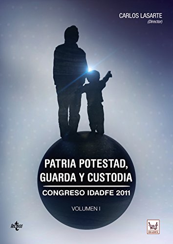 Stock image for Patria potestad, guarda y custodia: Congreso IDADFE 2011. Volumen I for sale by Iridium_Books