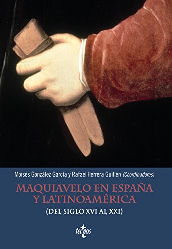 Beispielbild fr MAQUIAVELO EN ESPAA Y LATINOAMRICA. (DEL SIGLO XVI AL XXI) zum Verkauf von KALAMO LIBROS, S.L.