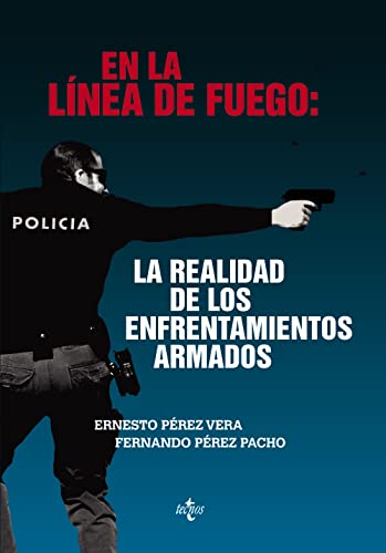 9788430961870: En la lnea de fuego: la realidad de los enfrentamientos armados (Spanish Edition)