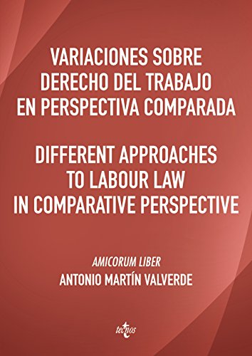 Imagen de archivo de VARIACIONES SOBRE DERECHO DEL TRABAJO EN PERSPECTIVA COMPARADA. DIFFERENT APPROACHES TO LABOUR LAW IN COMPARATIVE PERSPECTIVE. AMICORUM LIBER ANTONIO MARTN VALVERDE a la venta por KALAMO LIBROS, S.L.