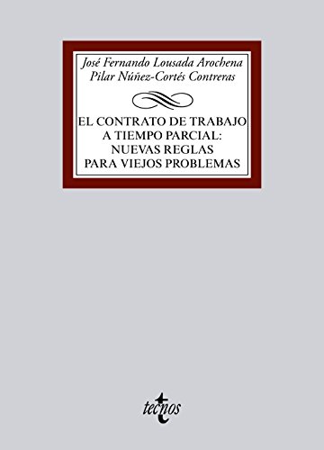 Stock image for El Contrato de Trabajo a Tiempo Parcial: Nuevas Reglas para Viejos Problemas for sale by Hamelyn