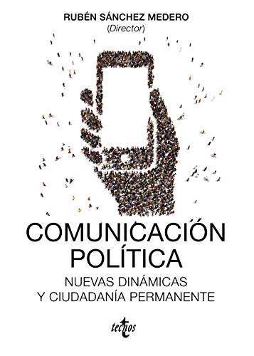 Beispielbild fr COMUNICACIN POLTICA. NUEVAS DINMICAS Y CIUDADANA PERMANENTE zum Verkauf von KALAMO LIBROS, S.L.