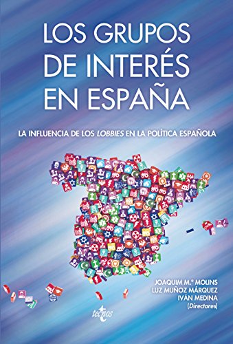 9788430968916: Los grupos de inters en Espaa : la influencia de los lobbies en la poltica espaola