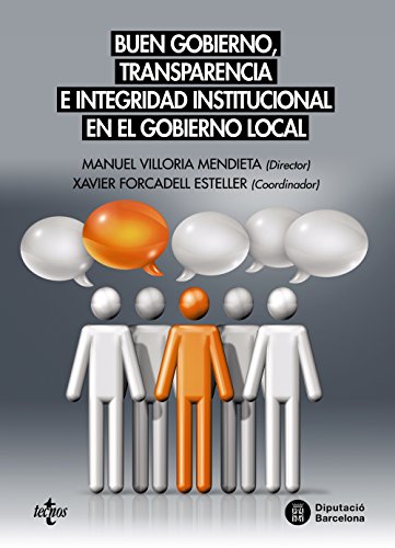 Beispielbild fr BUEN GOBIERNO, TRANSPARENCIA E INTEGRIDAD INSTITUCIONAL EN EL GOBIERNO LOCAL. zum Verkauf von KALAMO LIBROS, S.L.