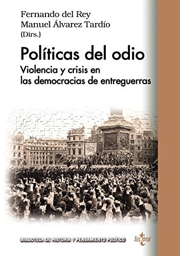 Stock image for POLTICAS DEL ODIO. VIOLENCIA Y CRISIS EN LAS DEMOCRACIAS DE ENTREGUERRAS for sale by KALAMO LIBROS, S.L.