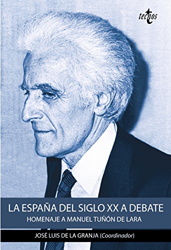 Stock image for La Espaa del siglo XX a debate : homenaje a Manuel Tun de Lara for sale by medimops