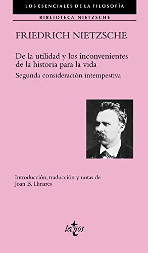 Imagen de archivo de DE LA UTILIDAD Y LOS INCONVENIENTES DE LA HISTORIA PARA LA VIDA. SEGUNDA CONSIDERACIN INTEMPESTIVA a la venta por KALAMO LIBROS, S.L.