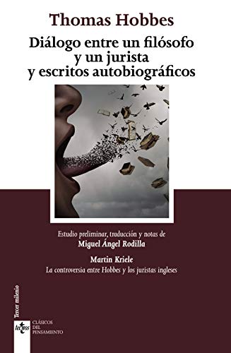 Imagen de archivo de DILOGO ENTRE UN FILSOFO Y UN JURISTA Y ESCRITOS AUTOBIOGRFICOS. NOTES ON THE CONTROVERSY BETWEEN HOBBES AND ENGLISH JURISTS a la venta por KALAMO LIBROS, S.L.