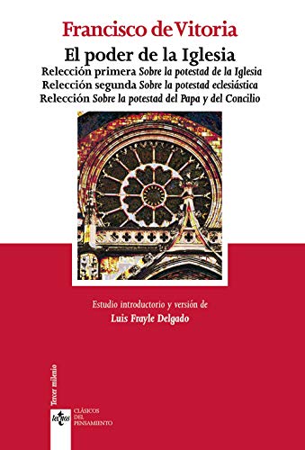 Stock image for EL PODER DE LA IGLESIA. RELECCIN PRIMERA SOBRE LA POTESTAD DE LA IGLESIA. RELECCIN SEGUNDA SOBRE LA POTESTAD ECLESISTICA. RELECCIN SOBRE LA POTESTAD DEL PAPA Y DEL CONCILIO for sale by KALAMO LIBROS, S.L.