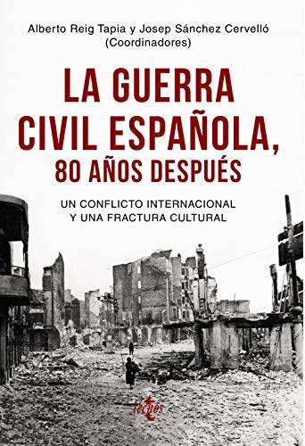 Stock image for LA GUERRA CIVIL ESPAOLA 80 AOS DESPUS. UN CONFLICTO INTERNACIONAL Y UNA FRACTURA CULTURAL for sale by KALAMO LIBROS, S.L.