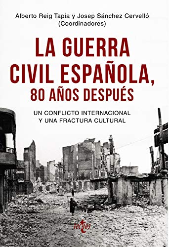9788430976096: La Guerra Civil espaola 80 aos despus: Un conflicto internacional y una fractura cultural