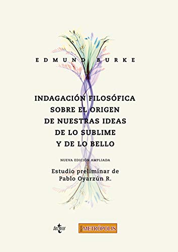 Imagen de archivo de INDAGACIN FILOSFICA SOBRE EL ORIGEN DE NUESTRAS IDEAS: DE LO SUBLIME Y DE LO BELLO. a la venta por KALAMO LIBROS, S.L.