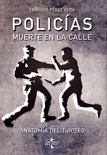 Beispielbild fr POLICIAS: MUERTE EN LA CALLE. ANATOMA DEL TIROTEO zum Verkauf von KALAMO LIBROS, S.L.