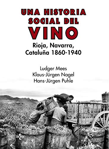 Imagen de archivo de UNA HISTORIA SOCIAL DEL VINO. RIOJA, NAVARRA, CATALUA 1860-1940 a la venta por KALAMO LIBROS, S.L.