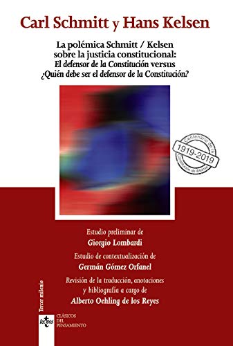 9788430976973: La polmica Schmitt/Kelsen sobre la justicia constitucional:: El defensor de la Constitucin versus Quin debe ser el defensor de la Constitucin? (Clsicos - Clsicos del Pensamiento)