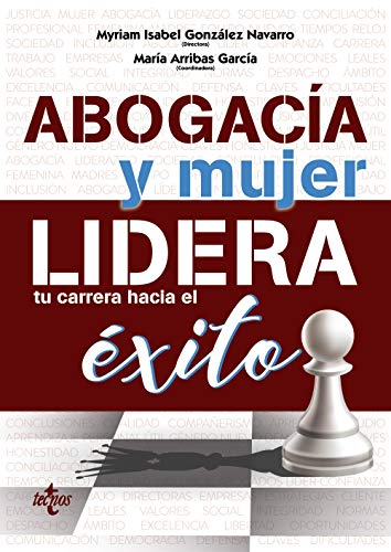 Imagen de archivo de ABOGACA Y MUJER: LIDERA TU CARRERA HACIA EL XITO. a la venta por KALAMO LIBROS, S.L.