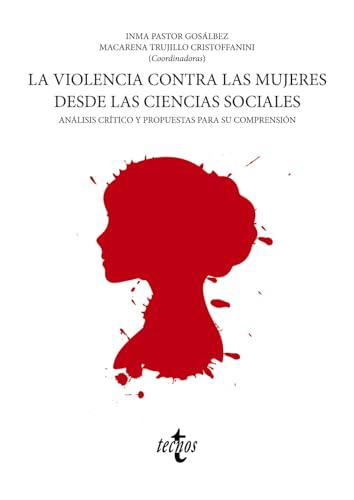 Beispielbild fr LA VIOLENCIA CONTRA LAS MUJERES DESDE LAS CIENCIAS SOCIALES. ANLISIS CRTICO Y PROPUESTAS PARA SU COMPRENSIN zum Verkauf von KALAMO LIBROS, S.L.