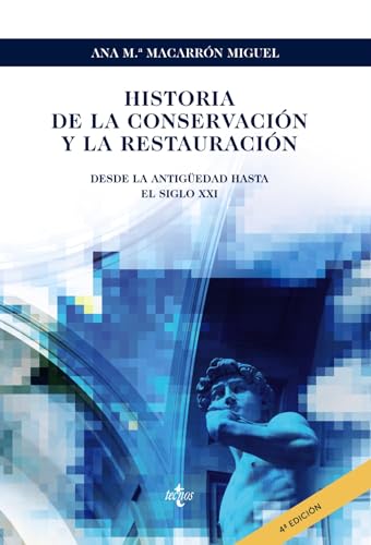 Imagen de archivo de HISTORIA DE LA CONSERVACIN Y LA RESTAURACIN. DESDE LA ANTIGEDAD HASTA EL SIGLO XXI a la venta por KALAMO LIBROS, S.L.