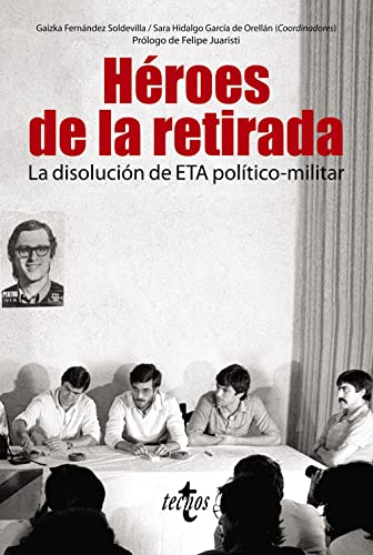 Stock image for HROES DE LA RETIRADA. La disolucin de ETA poltico-militar for sale by KALAMO LIBROS, S.L.