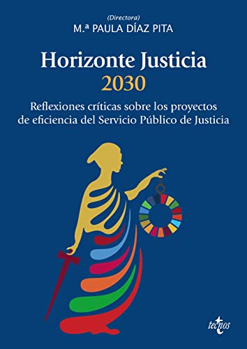 9788430987108: Horizonte Justicia 2030: Reflexiones crticas sobre los proyectos de eficiencia del servicio pblico de justicia (Derecho - Prctica Jurdica)