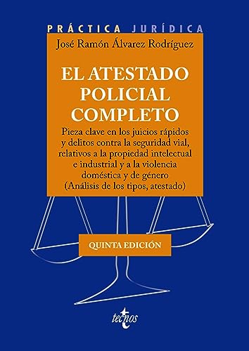 Imagen de archivo de EL ATESTADO POLICIAL COMPLETO. PIEZA CLAVE EN LOS JUICIOS RPIDOS Y DELITOS CONTRA LA SEGURIDAD VIAL, RELATIVOS A LA PROPIEDAD INTELECTUAL E INDUSTRIAL Y A LA VIOLENCIA DOMSTICA Y DE GNERO (ANLISIS DE LOS TIPOS, ATESTADO) a la venta por KALAMO LIBROS, S.L.