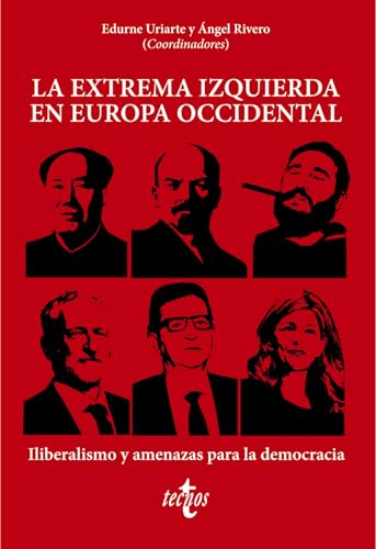 Beispielbild fr LA EXTREMA IZQUIERDA EN EUROPA OCCIDENTAL. ILIBERALISMO Y AMENAZAS PARA LA DEMOCRACIA zum Verkauf von KALAMO LIBROS, S.L.