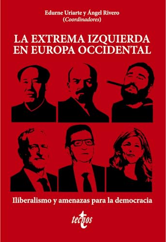 Imagen de archivo de LA EXTREMA IZQUIERDA EN EUROPA OCCIDENTAL. ILIBERALISMO Y AMENAZAS PARA LA DEMOCRACIA a la venta por KALAMO LIBROS, S.L.