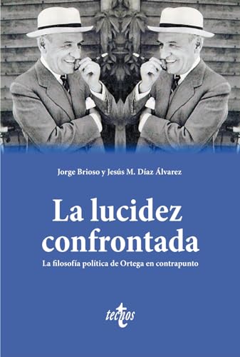 Imagen de archivo de La lucidez controntada. La filosofa poltica de Ortega en contrapunto a la venta por Librera Antonio Azorn