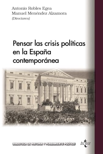 Stock image for PENSAR LAS CRISIS POLTICAS EN LA ESPAA CONTEMPORNEA. for sale by KALAMO LIBROS, S.L.