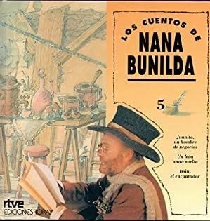 Stock image for Los Cuentos de Nana Bunilda, N 5 : Juanito, Un Hombre de Negocios. Un Len Anda Suelto. Ivn, el Encantador. for sale by Hamelyn