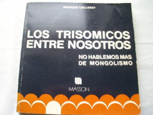 9788431103736: LOS TRISMICOS ENTRE NOSOTROS. NO HABLEMOS MS DE MONGOLISMO [Tapa blanda] by...