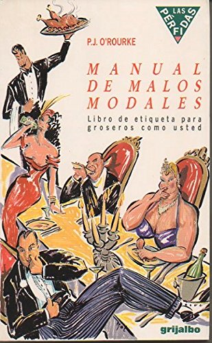 Stock image for MANUAL DE MALOS MODALES. LIBRO DE ETIQUETA PARA GROSEROS COMO USTED. for sale by Iridium_Books