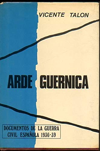 Imagen de archivo de Arde Guernica. Documentos de la Guerra Civil Espaola 1936-39. a la venta por HISPANO ALEMANA Libros, lengua y cultura