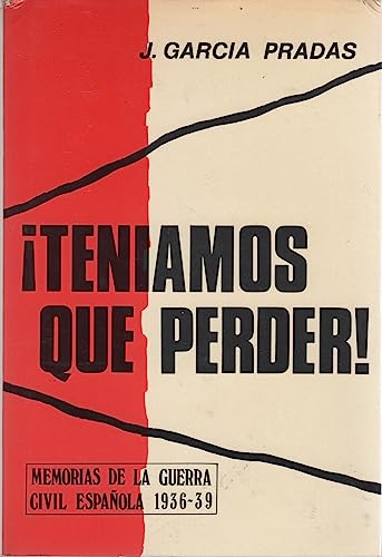 Beispielbild fr Teniamos que perder! Memorias de la guerra civil espaola 1936-39 zum Verkauf von La Clandestina books