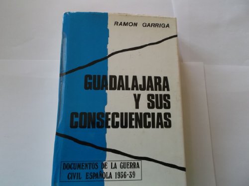 Imagen de archivo de Guadalajara y sus consecuencias (Documentos de la guerra Civil Espanola 1936-39) (Spanish Edition) a la venta por Librairie Th  la page