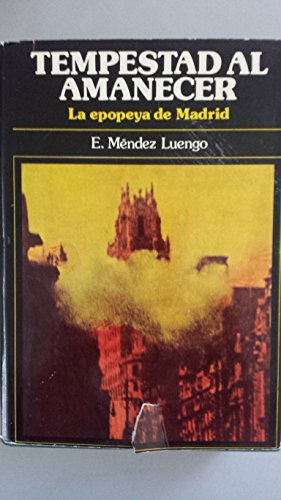 Tempestad al amanecer: La epopeya de Madrid