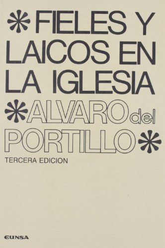 Fieles y laicos en la Iglesia: bases de sus respectivos estatutos jurÃ­dicos (ColecciÃ³n canÃ³nica) (Spanish Edition) (9788431301309) by Portillo, Alvaro Del