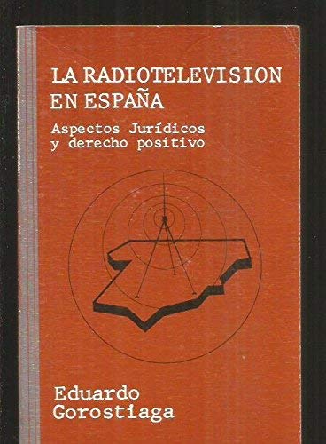 Stock image for La radio-televisin en Espaa : (aspectos jurdicos y derecho positivo) for sale by Librera Prez Galds