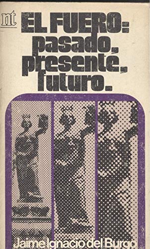Beispielbild fr El Fuero:pasado, Presente Y Futuro zum Verkauf von Almacen de los Libros Olvidados