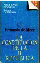 LA CONSTITUCIÓN DE LA II REPÚBLICA. Autonomías. Propiedad. Iglesia. Enseñanza. 1ª edición - MEER, Fernando de