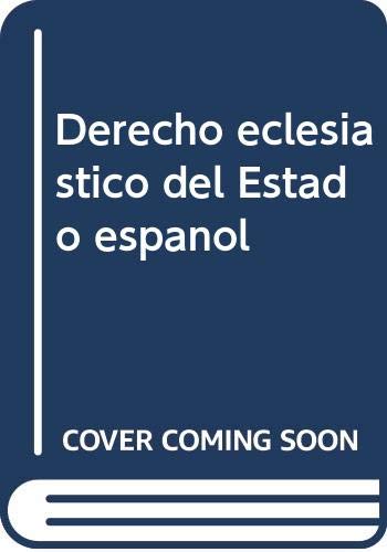 Derecho eclesiástico del estado español - Javier Ferrer Ortiz ; Juan Fornés De La Rosa ; José María González Del Valle ; Pedro Lombardía Díaz ; Mariano López Alarcón ; Rafael Navarro Valls ; Pedro Juan Viladrich Bataller