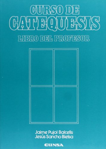 Imagen de archivo de CURSO DE CATEQUESIS. LIBRO DEL PROFESOR a la venta por KALAMO LIBROS, S.L.