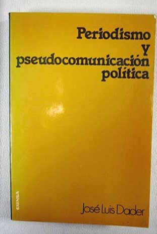 Beispielbild fr Periodismo y pseudocomunicacio?n poli?tica: Contribuciones del periodismo a las democracias simbo?licas (Ciencias de la informacio?n) (Spanish Edition) zum Verkauf von Iridium_Books