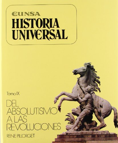 Beispielbild fr HISTORIA UNIVERSAL IX. DEL ABSOLUTISMO A LAS REVOLUCIONES zum Verkauf von KALAMO LIBROS, S.L.