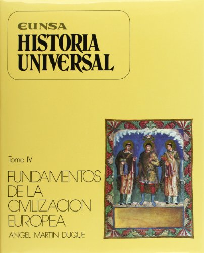 Stock image for HISTORIA UNIVERSAL IV. FUNDAMENTOS DE LA CIVILIZACIN EUROPEA for sale by KALAMO LIBROS, S.L.