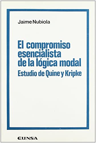 9788431308674: El compromiso esencialista de la lgica modal: estudio de Quine y Kripke (Coleccin filosfica) (Spanish Edition)